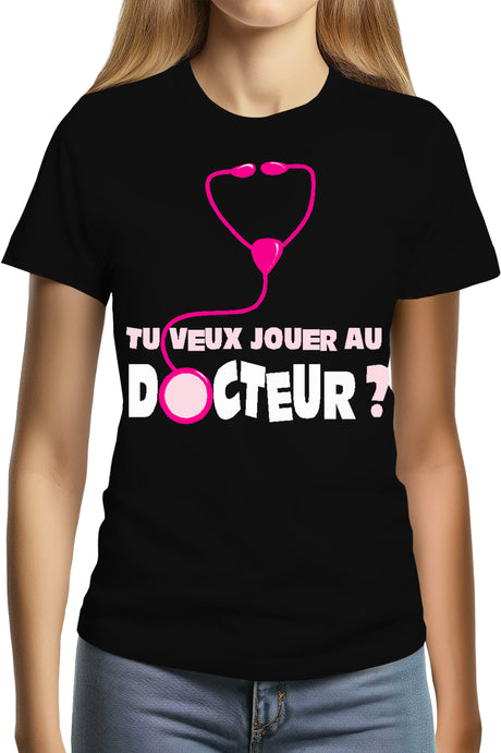 T-Shirt Femme Tu Veux Jouer Au Docteur