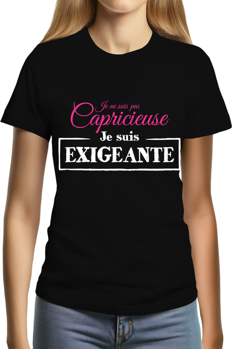 T-Shirt Femme Je ne suis pas capricieuse