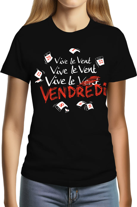 T-Shirt Femme Vive le vent, vive le vendredi