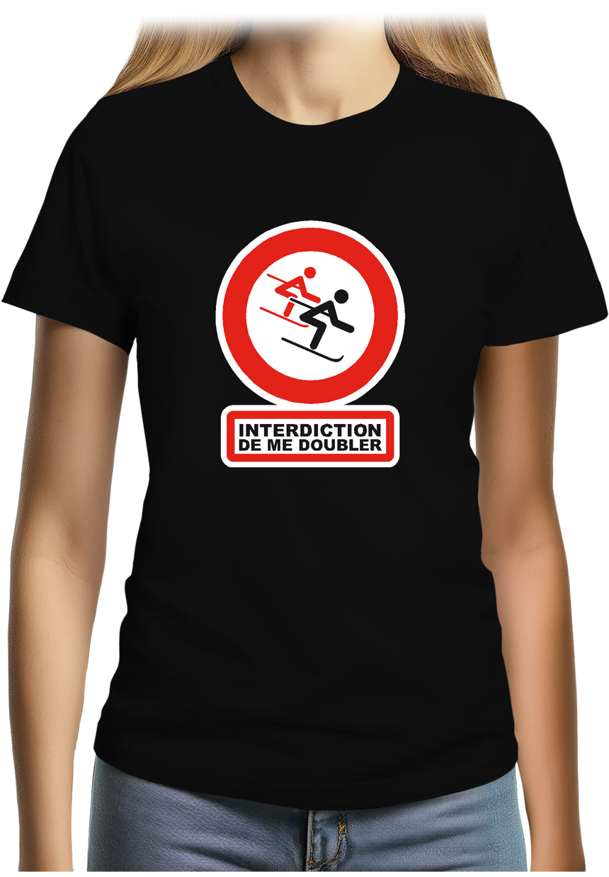 T-Shirt Femme Interdiction de me doubler en ski