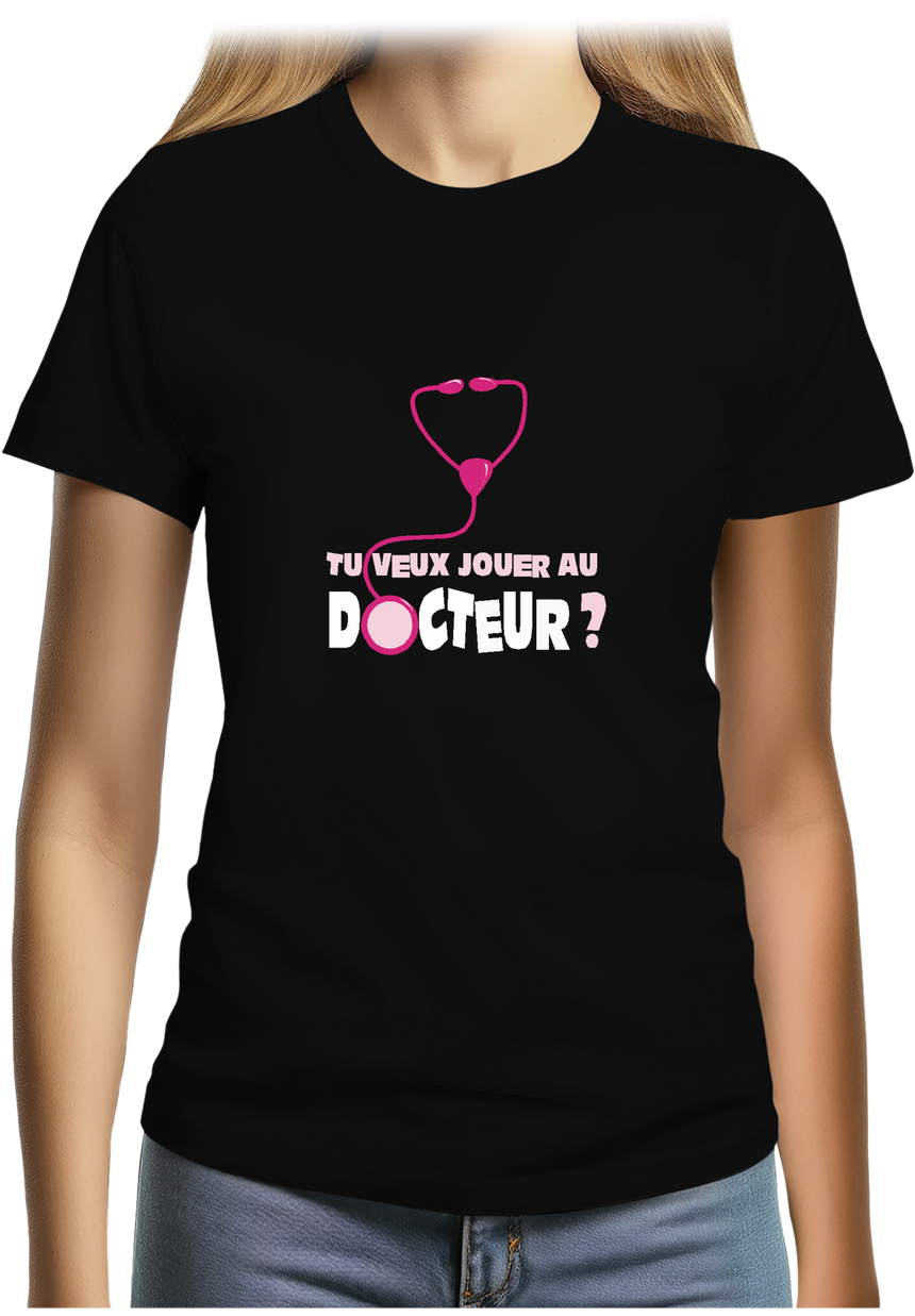 T-Shirt Femme Tu Veux Jouer Au Docteur ?