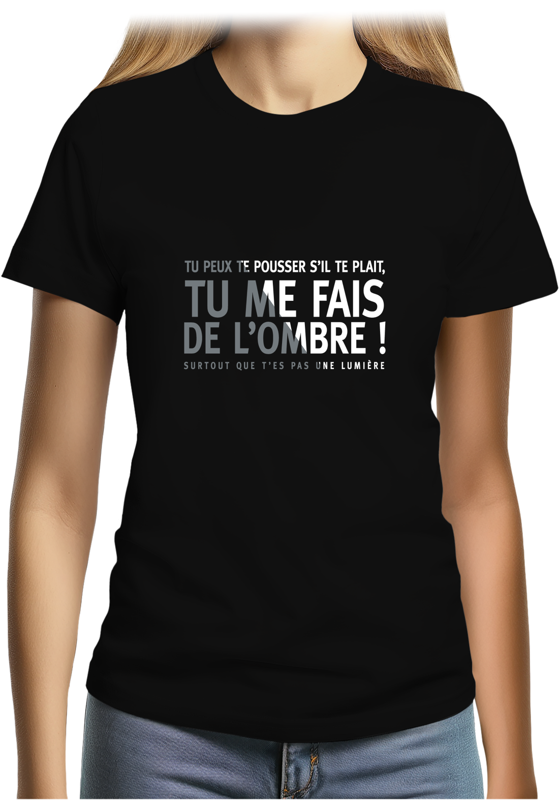 T-Shirt Femme Tu me fais de l'ombre