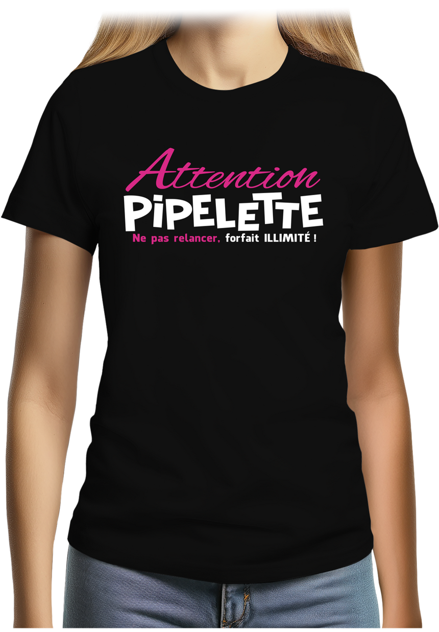 T-Shirt Femme Pipelette ne pas relancer, forfait illimité