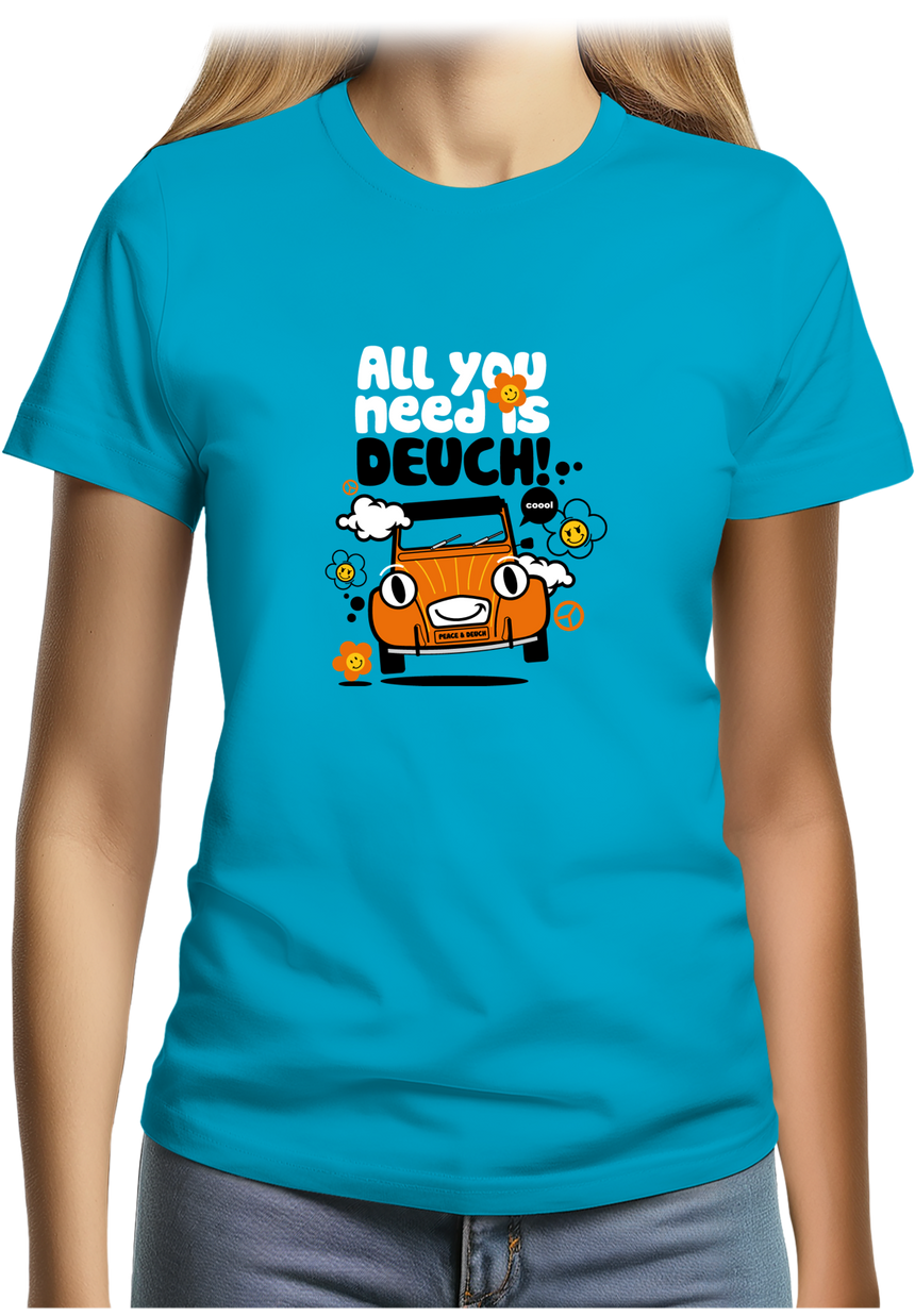T-Shirt Femme Voiture All You Need Is Deuch