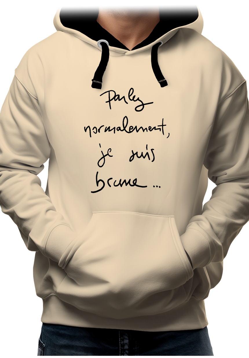 Sweat Adulte Parlez Normalement Je Suis Brune