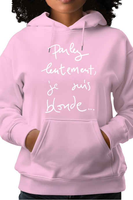 Sweat Adulte Parlez Lentement Je Suis Blonde