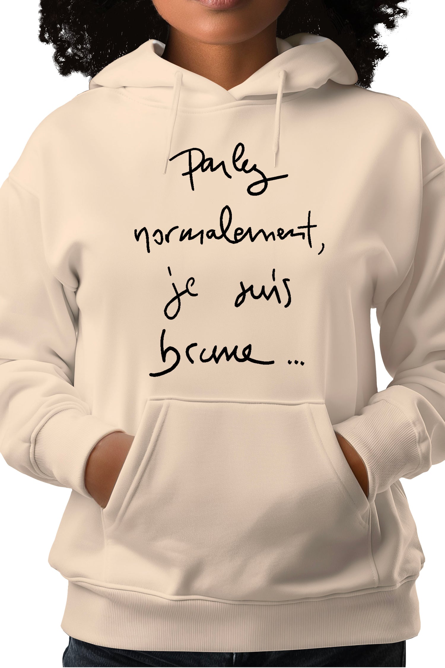 Sweat Adulte Parlez Normalement Je Suis Brune