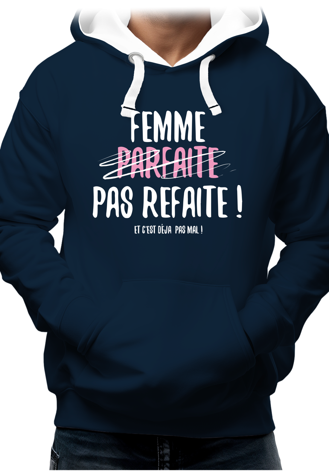 Sweat Adulte Femme parfaite pas refaite