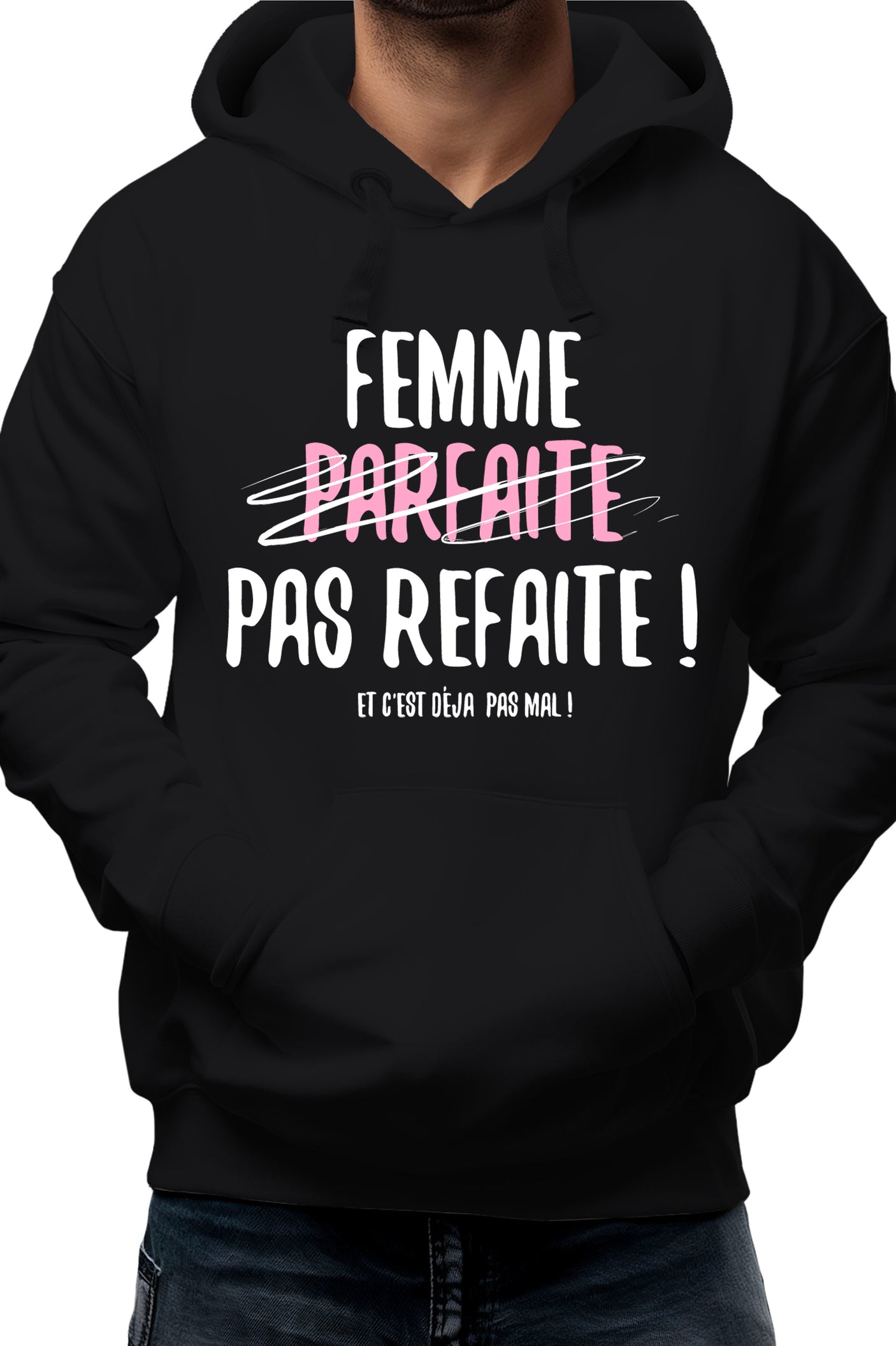 Sweat Adulte Femme parfaite pas refaite