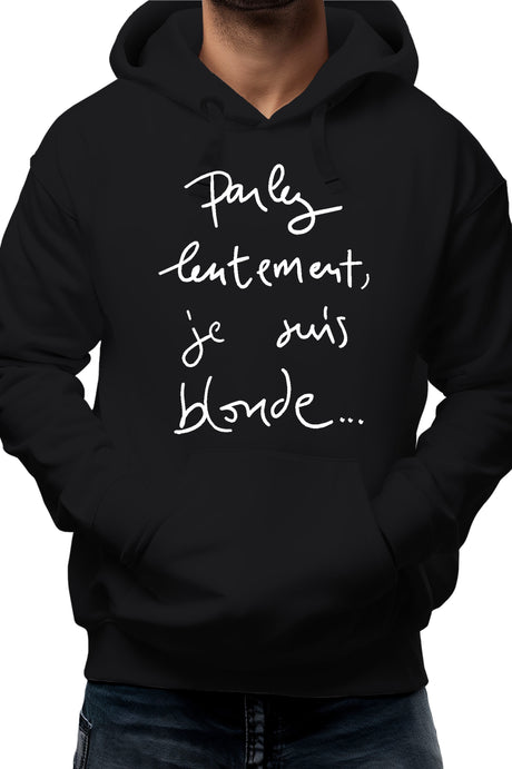 Sweat Adulte Parlez Lentement Je Suis Blonde