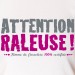 Attention raleuse