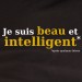 Beau et intelligent OR