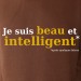 Beau et intelligent OR