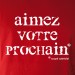 Aimez votre prochain
