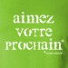 Aimez votre prochain
