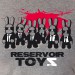 Reservoir toyz