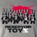 Reservoir toyz