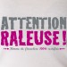 Attention raleuse