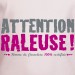 Attention raleuse