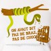 Pas de bras serpent
