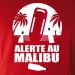 Alerte au malibu