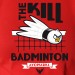 Kill badminton