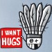 I want hugs