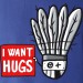 I want hugs