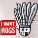 I want hugs