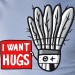 I want hugs