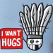 I want hugs