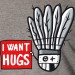 I want hugs