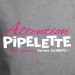 ATTENTION PIPELETTE