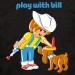 Play with Bill