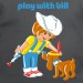 Play with Bill