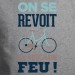 Au prochain feu - t shirt velo humour