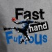 Fast Hand Furious
