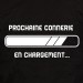 Prochaine connerie - t shirt humour