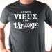 t-shirt phrase humoristique - Je suis pas vieux