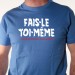  t-shirt phrase humour FAIS-LE TOI MÊME !