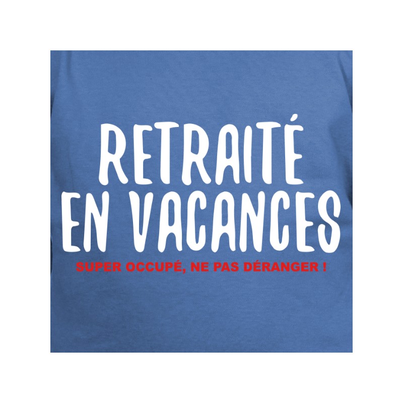 T Shirt Phrase Humoristique Retraité Occupé Avomarks