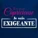 t-shirt Je suis exigeante