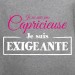 t-shirt Je suis exigeante