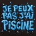 t shirt Je peux pas j'ai piscine