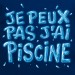 t shirt Je peux pas j'ai piscine