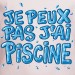 t shirt Je peux pas j'ai piscine