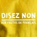 Disez non 