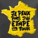 t shirt Je peux pas j'ai étape du tour