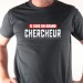 t shirt humour - Je suis chercheur