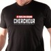 t shirt humour - Je suis chercheur